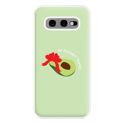 An Avocado? Thanks! - Memes Phone Case for Galaxy S10e