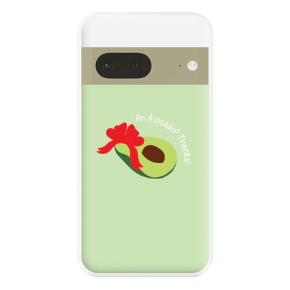 An Avocado? Thanks! - Memes Phone Case for Google Pixel 7a