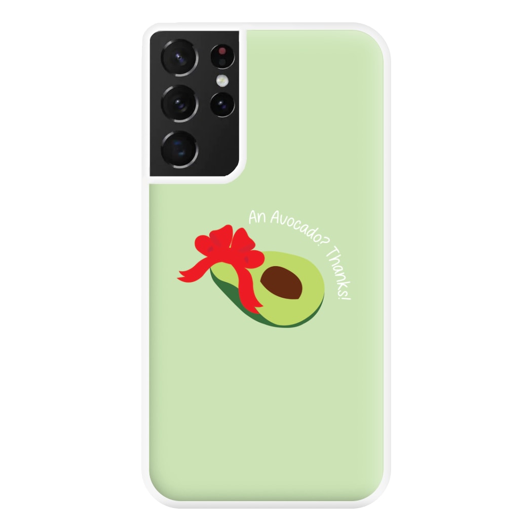 An Avocado? Thanks! - Memes Phone Case for Galaxy S21 Ultra