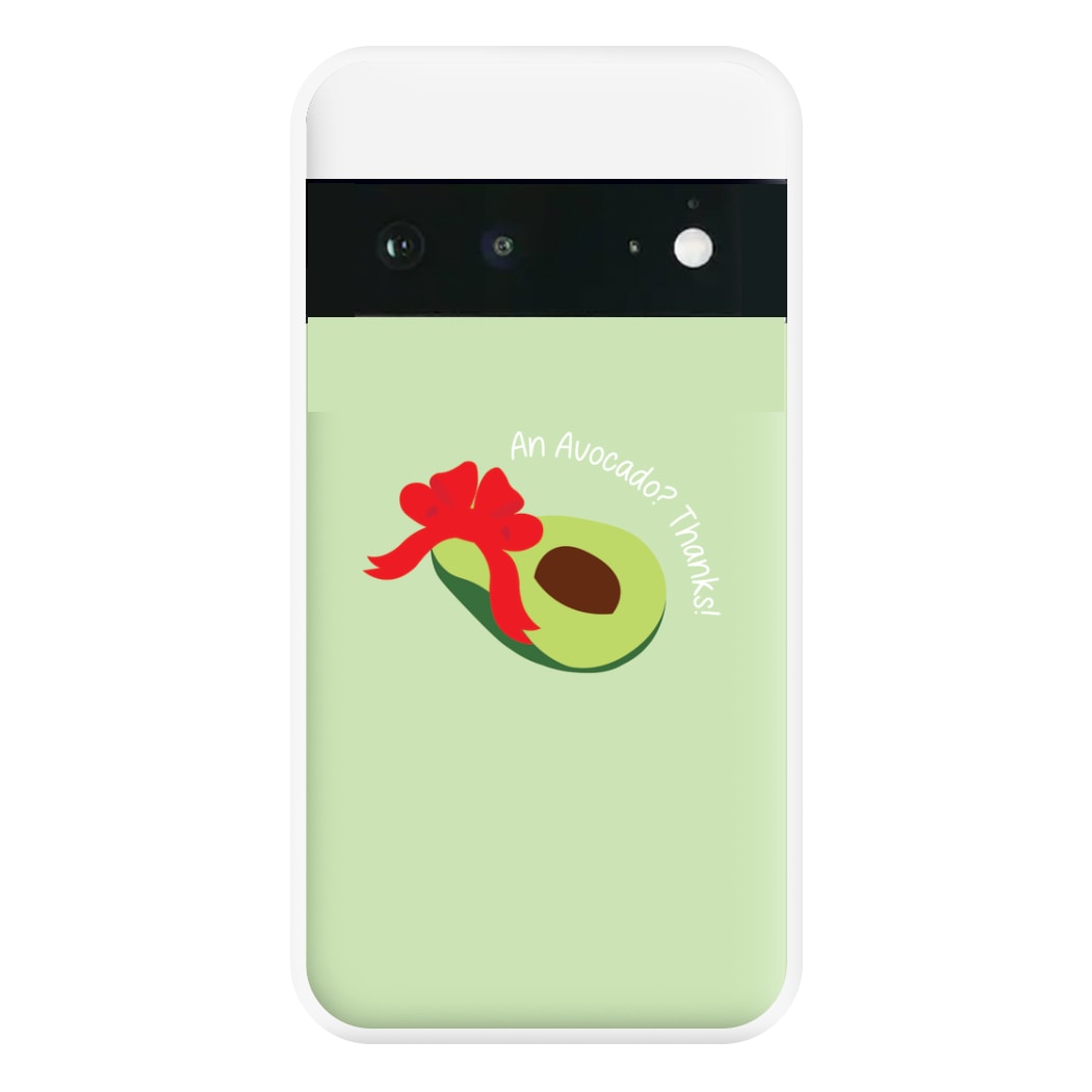 An Avocado? Thanks! - Memes Phone Case for Google Pixel 6a