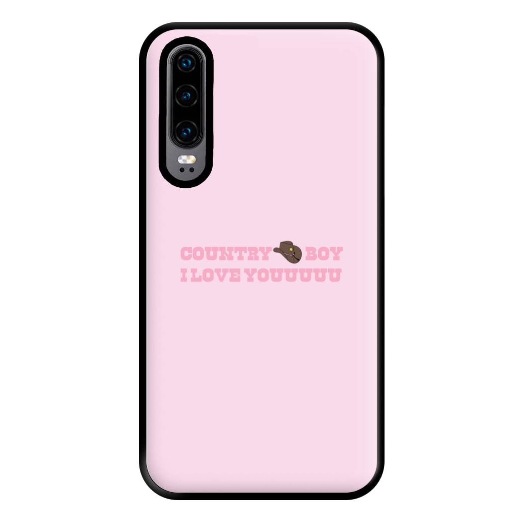 Country Boy I Love You - Memes Phone Case for Huawei P30