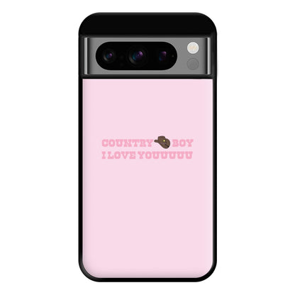 Country Boy I Love You - Memes Phone Case for Google Pixel 8 Pro