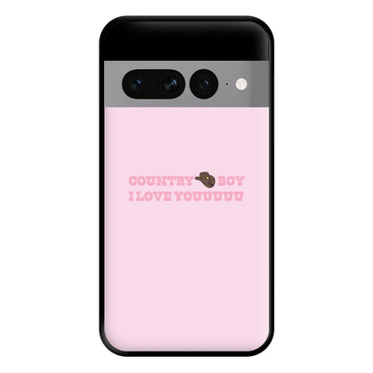 Country Boy I Love You - Memes Phone Case for Google Pixel 7 Pro