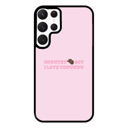 Country Boy I Love You - Memes Phone Case for Galaxy S22 Ultra