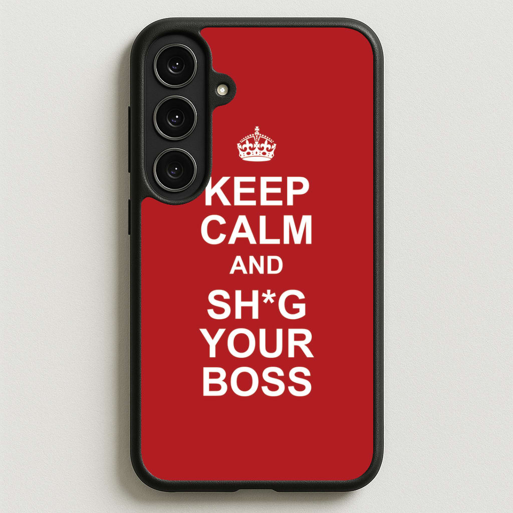 Keep Calm With Your Boss Phone Case for Galaxy S25FE