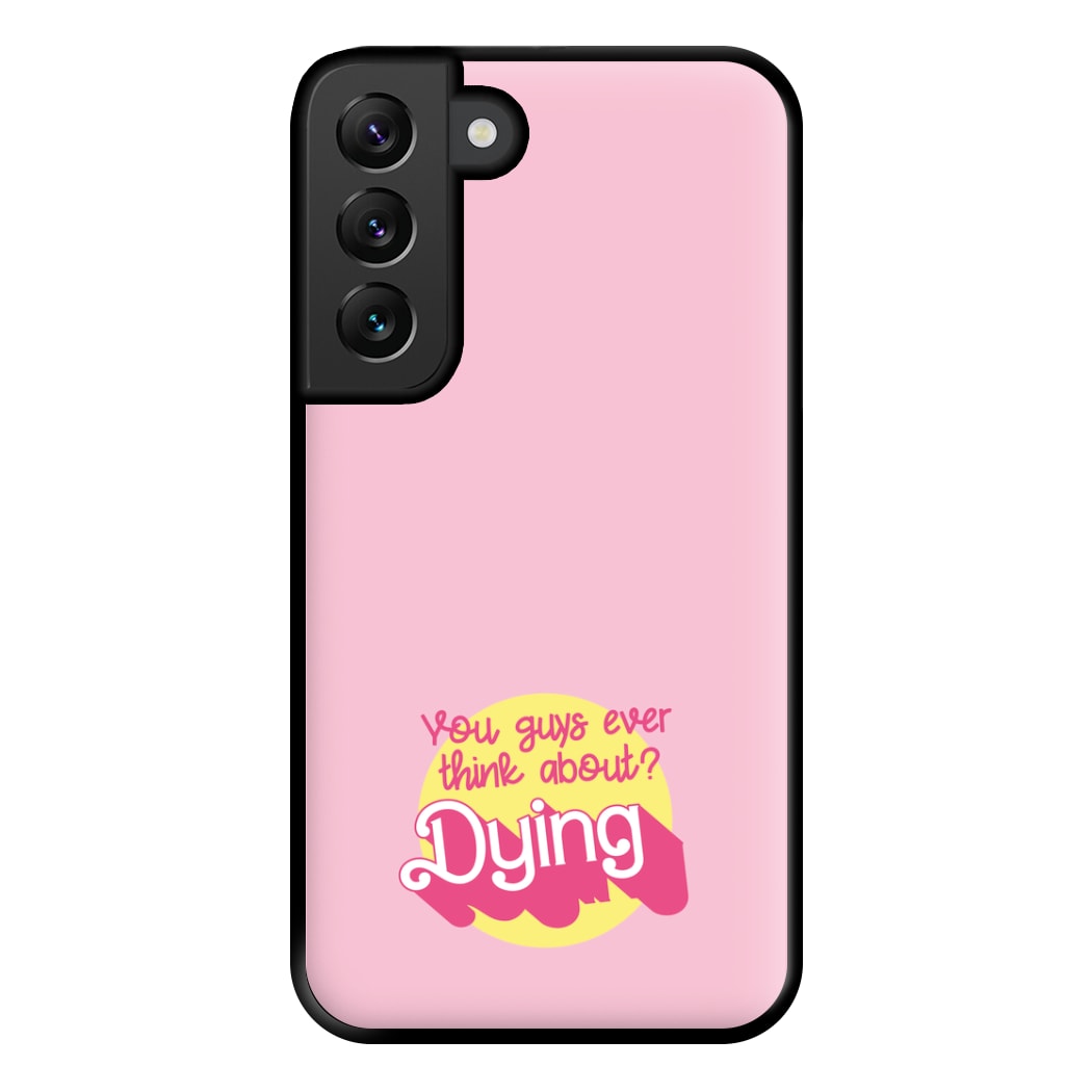 Do You Guys Ever Think About Dying? - Margot Phone Case for Galaxy S22 Plus