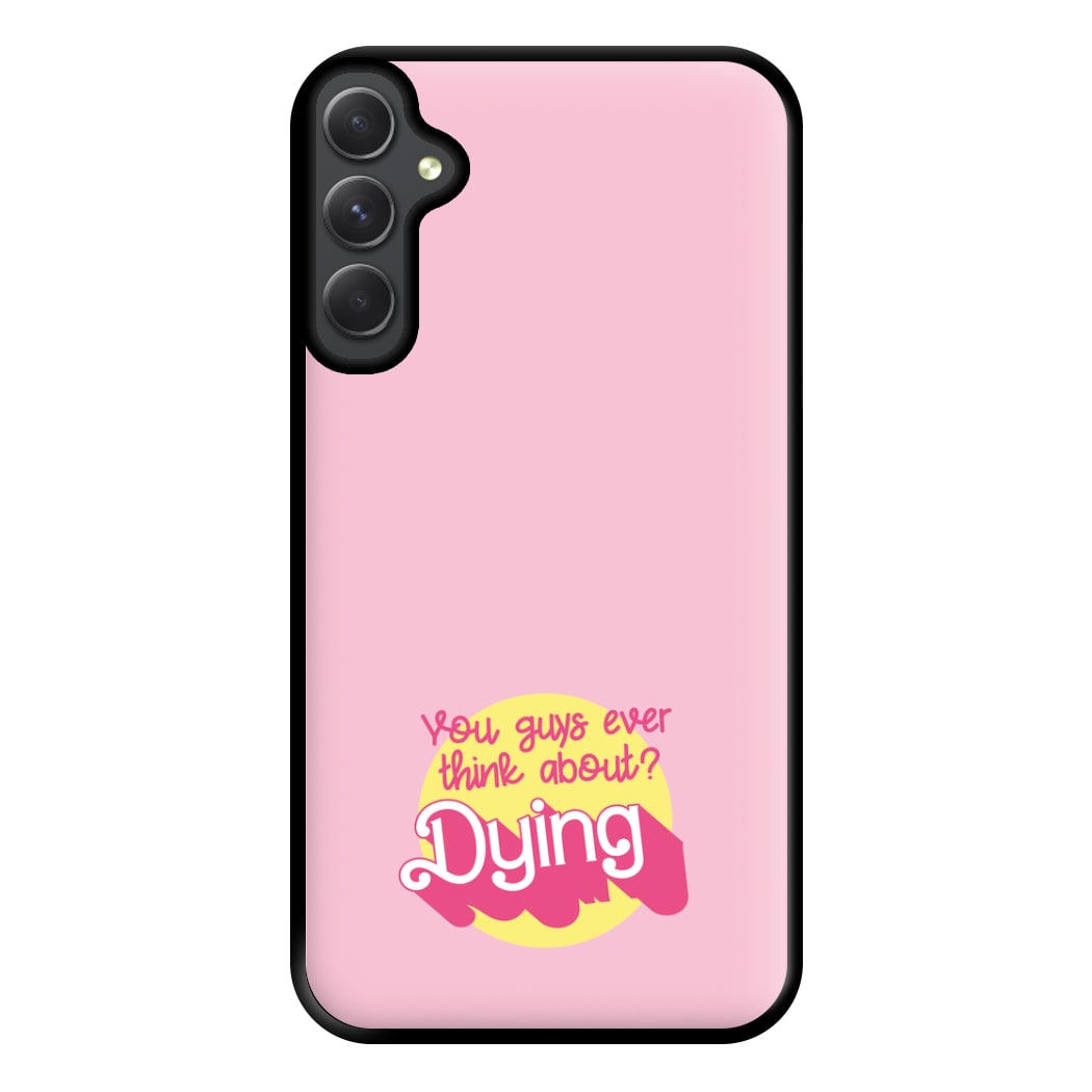 Do You Guys Ever Think About Dying? - Margot Phone Case for Galaxy A54