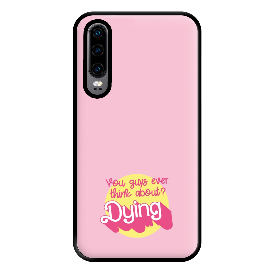 Do You Guys Ever Think About Dying? - Margot Phone Case for Huawei P30