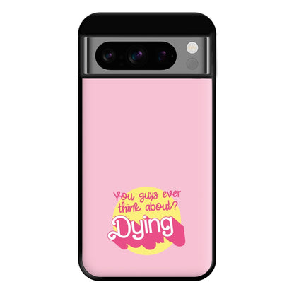 Do You Guys Ever Think About Dying? - Margot Phone Case for Google Pixel 8 Pro