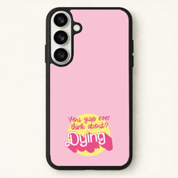 Do You Guys Ever Think About Dying? - Margot Phone Case for Galaxy S26 Plus