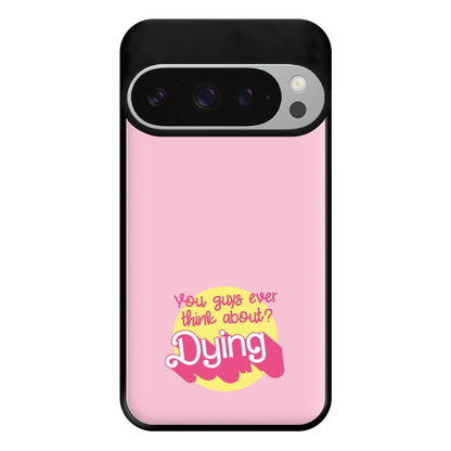 Do You Guys Ever Think About Dying? - Margot Phone Case for Google Pixel 9 Pro XL