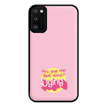 Do You Guys Ever Think About Dying? - Margot Phone Case for Galaxy A41