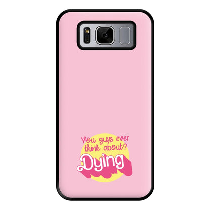 Do You Guys Ever Think About Dying? - Margot Phone Case for Galaxy S8 Plus