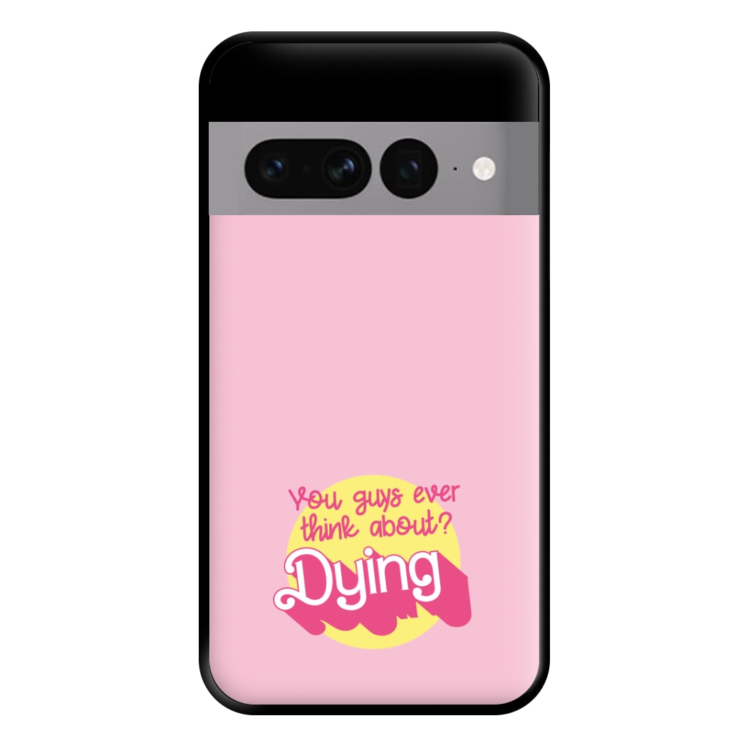 Do You Guys Ever Think About Dying? - Margot Phone Case for Google Pixel 7 Pro