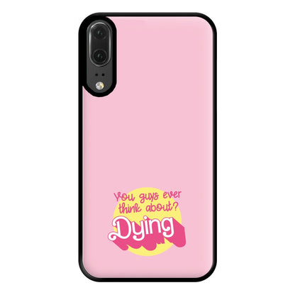 Do You Guys Ever Think About Dying? - Margot Phone Case for Huawei P20