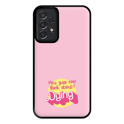 Do You Guys Ever Think About Dying? - Margot Phone Case for Galaxy A52 / A52s