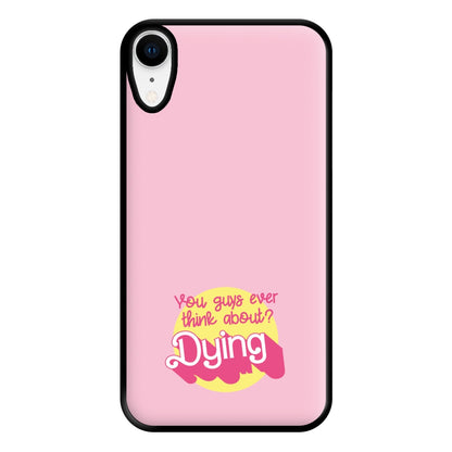 Do You Guys Ever Think About Dying? - Margot Phone Case for iPhone XR