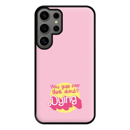 Do You Guys Ever Think About Dying? - Margot Phone Case for Galaxy S24 Ultra