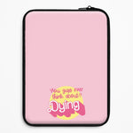 Do You Guys Ever Think About Dying? - Margot Universal Laptop Sleeve