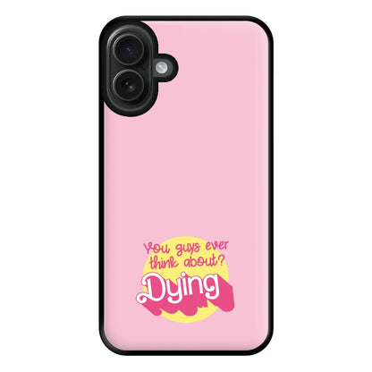 Do You Guys Ever Think About Dying? - Margot Phone Case for iPhone 16 Plus