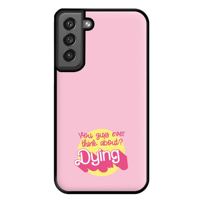 Do You Guys Ever Think About Dying? - Margot Phone Case for Galaxy S21FE