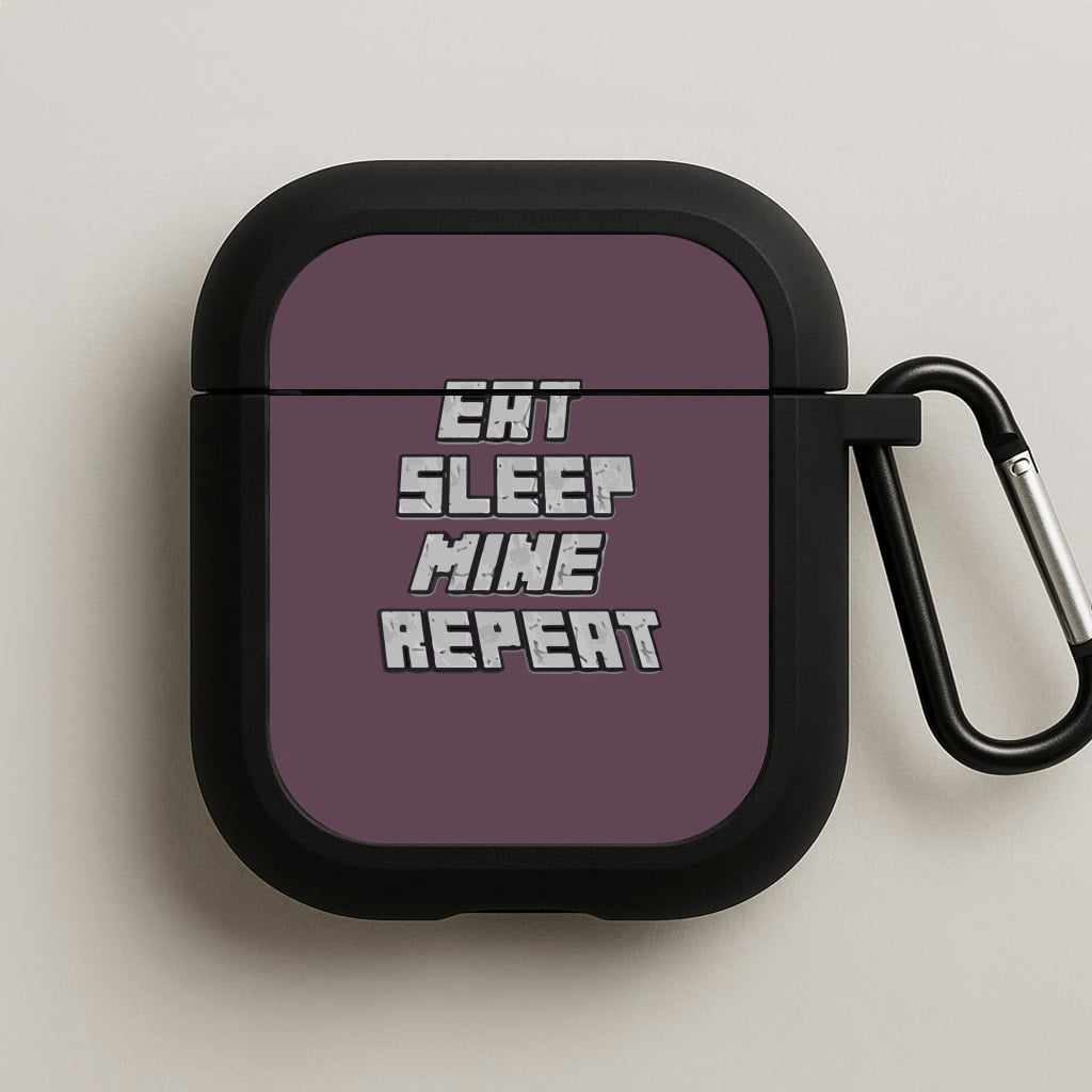Eat Sleep Mine Repeat AirPods Case