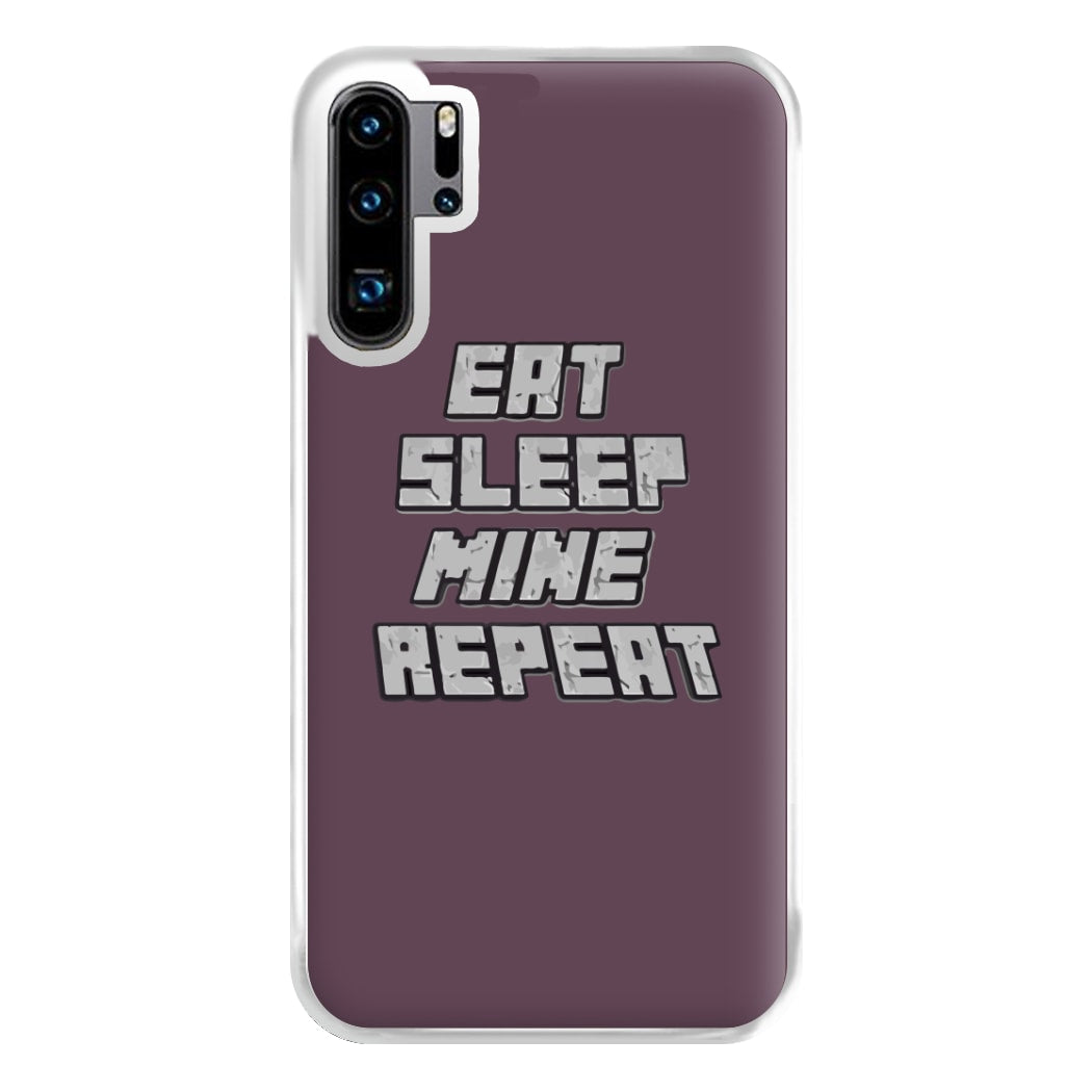 Eat Sleep Mine Repeat Phone Case for Huawei P30 Pro