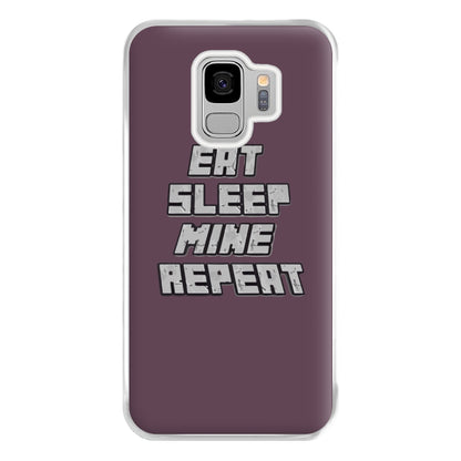 Eat Sleep Mine Repeat Phone Case for Galaxy S9 Plus