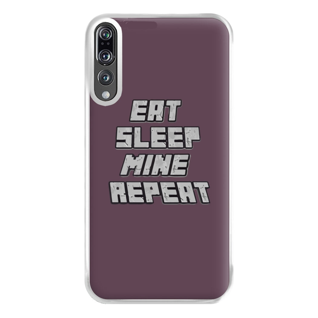 Eat Sleep Mine Repeat Phone Case for Huawei P20 Pro