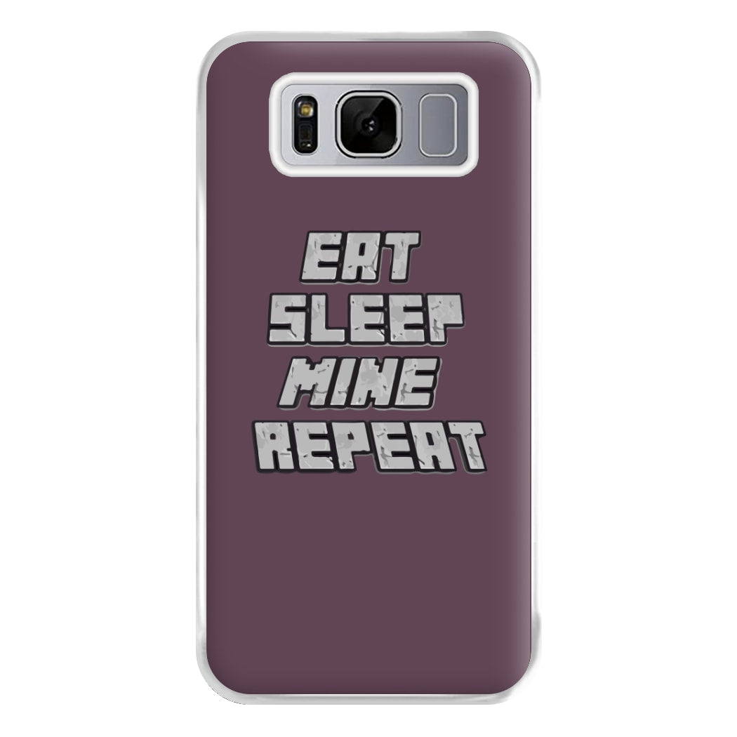 Eat Sleep Mine Repeat Phone Case for Galaxy S8 Plus