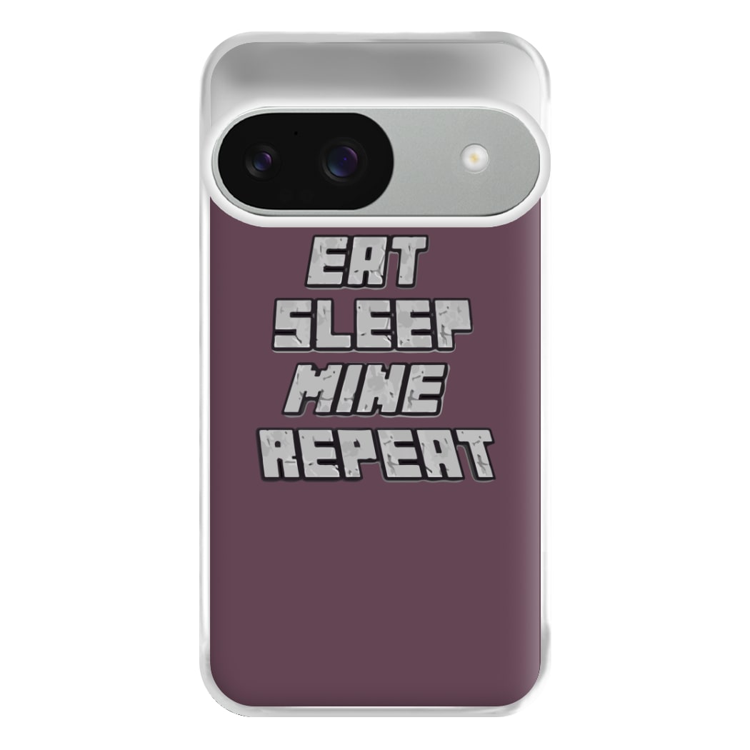 Eat Sleep Mine Repeat Phone Case for Google Pixel 9 / 9 Pro