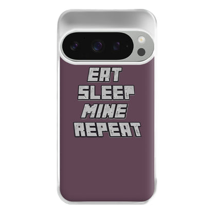 Eat Sleep Mine Repeat Phone Case for Google Pixel 9 Pro XL