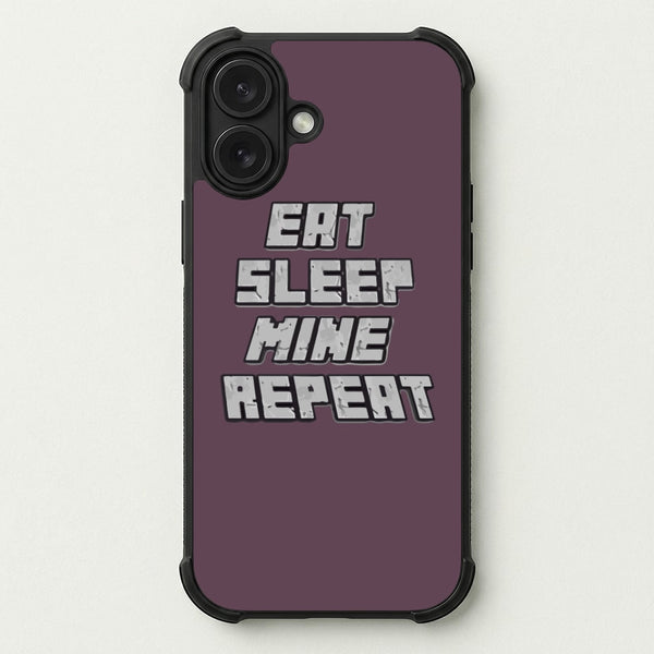 Eat Sleep Mine Repeat Phone Case — Bumper case