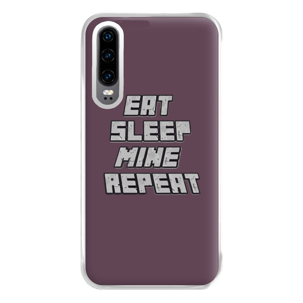 Eat Sleep Mine Repeat Phone Case for Huawei P30