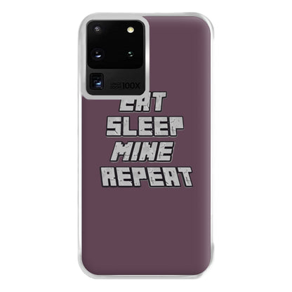 Eat Sleep Mine Repeat Phone Case for Galaxy S20 Ultra