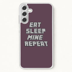 Eat Sleep Mine Repeat Phone Case for Galaxy A37
