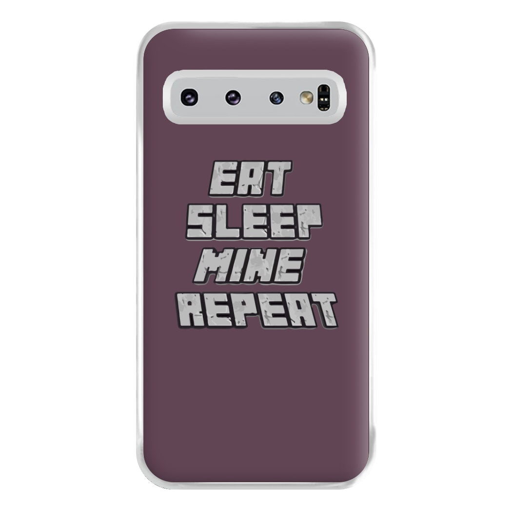 Eat Sleep Mine Repeat Phone Case for Galaxy S10 Plus