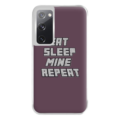 Eat Sleep Mine Repeat Phone Case for Galaxy S20FE