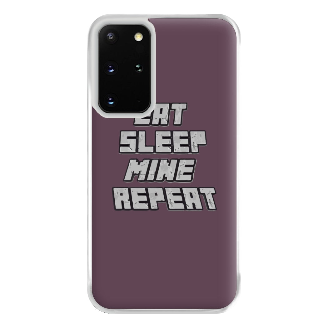 Eat Sleep Mine Repeat Phone Case for Galaxy S20 Plus