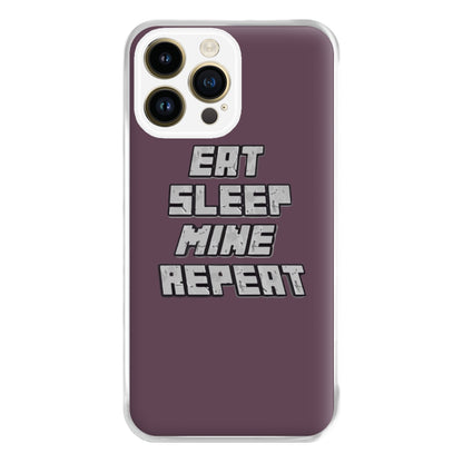 Eat Sleep Mine Repeat Phone Case for iPhone 14 Pro Max