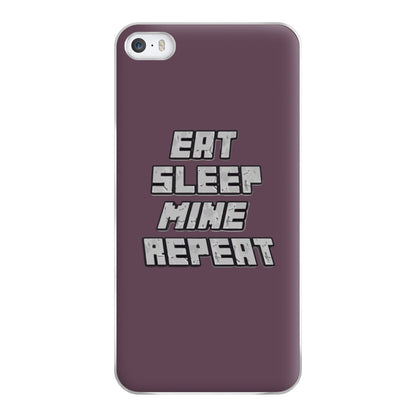 Eat Sleep Mine Repeat Phone Case for iPhone 5 / 5s / SE 2016