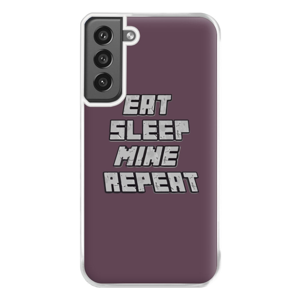 Eat Sleep Mine Repeat Phone Case for Galaxy S21FE