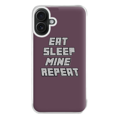 Eat Sleep Mine Repeat Phone Case for iPhone 16 Plus