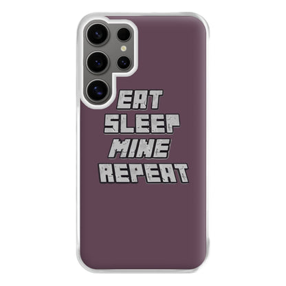 Eat Sleep Mine Repeat Phone Case for Galaxy S24 Ultra