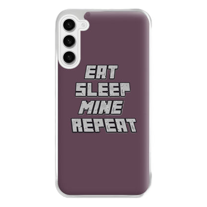 Eat Sleep Mine Repeat Phone Case for Galaxy S23FE