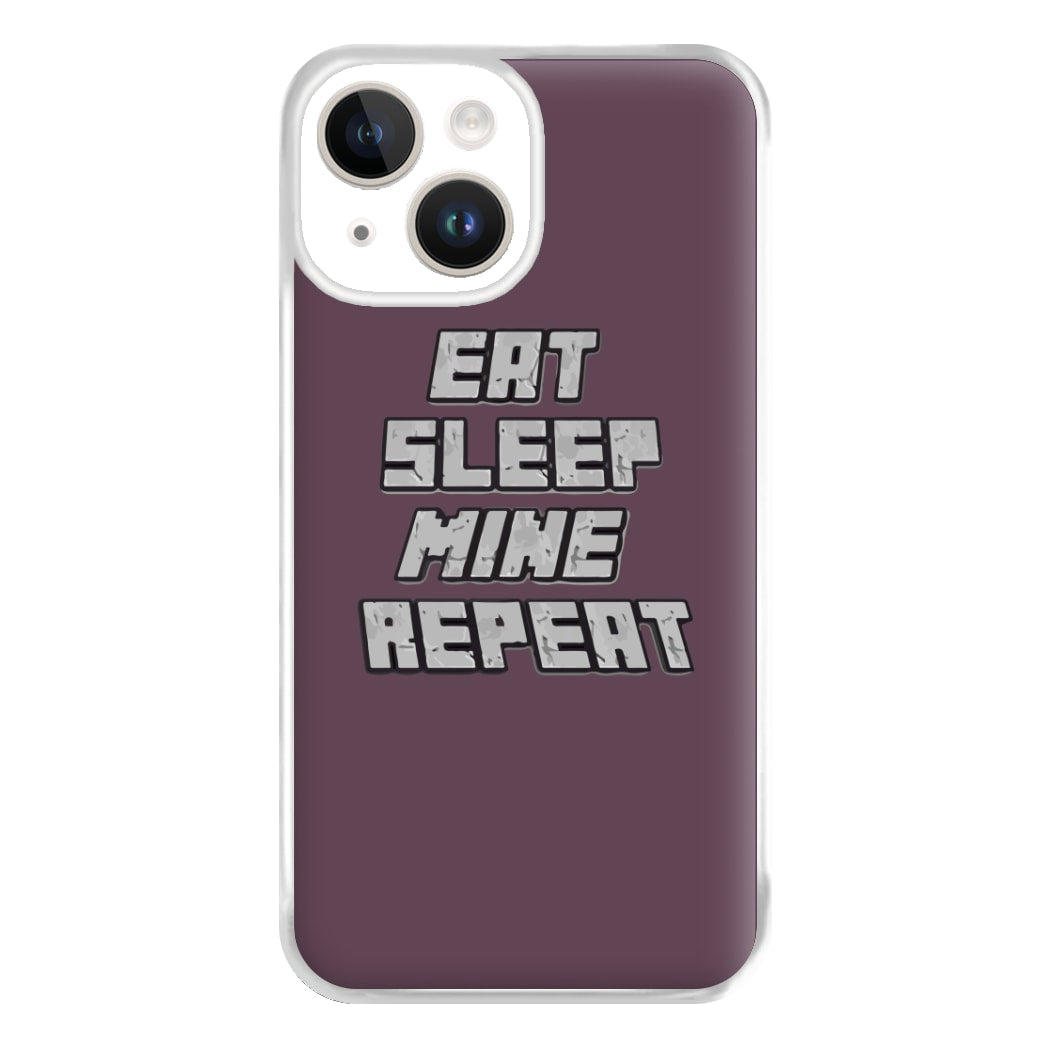 Eat Sleep Mine Repeat Phone Case for iPhone 14