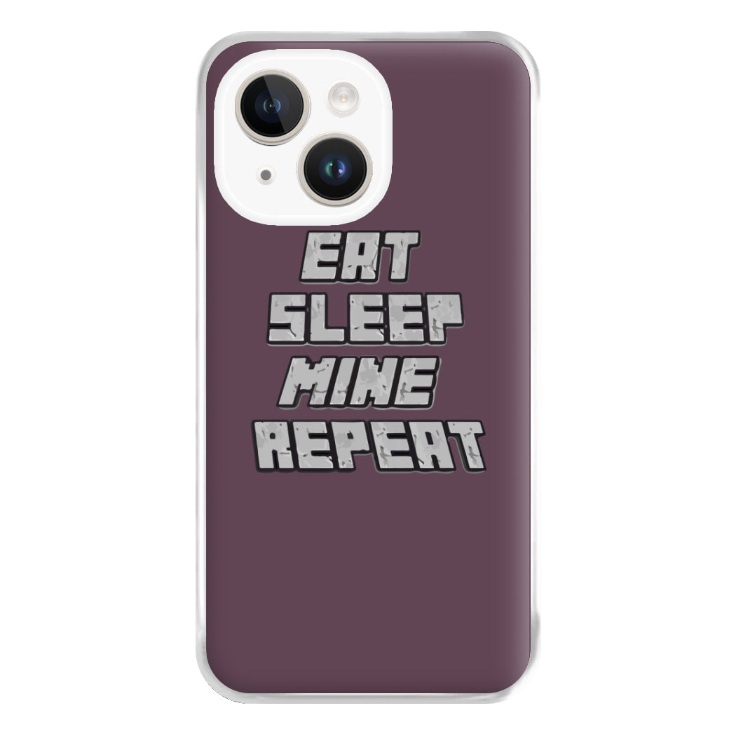 Eat Sleep Mine Repeat Phone Case for iPhone 14 Plus