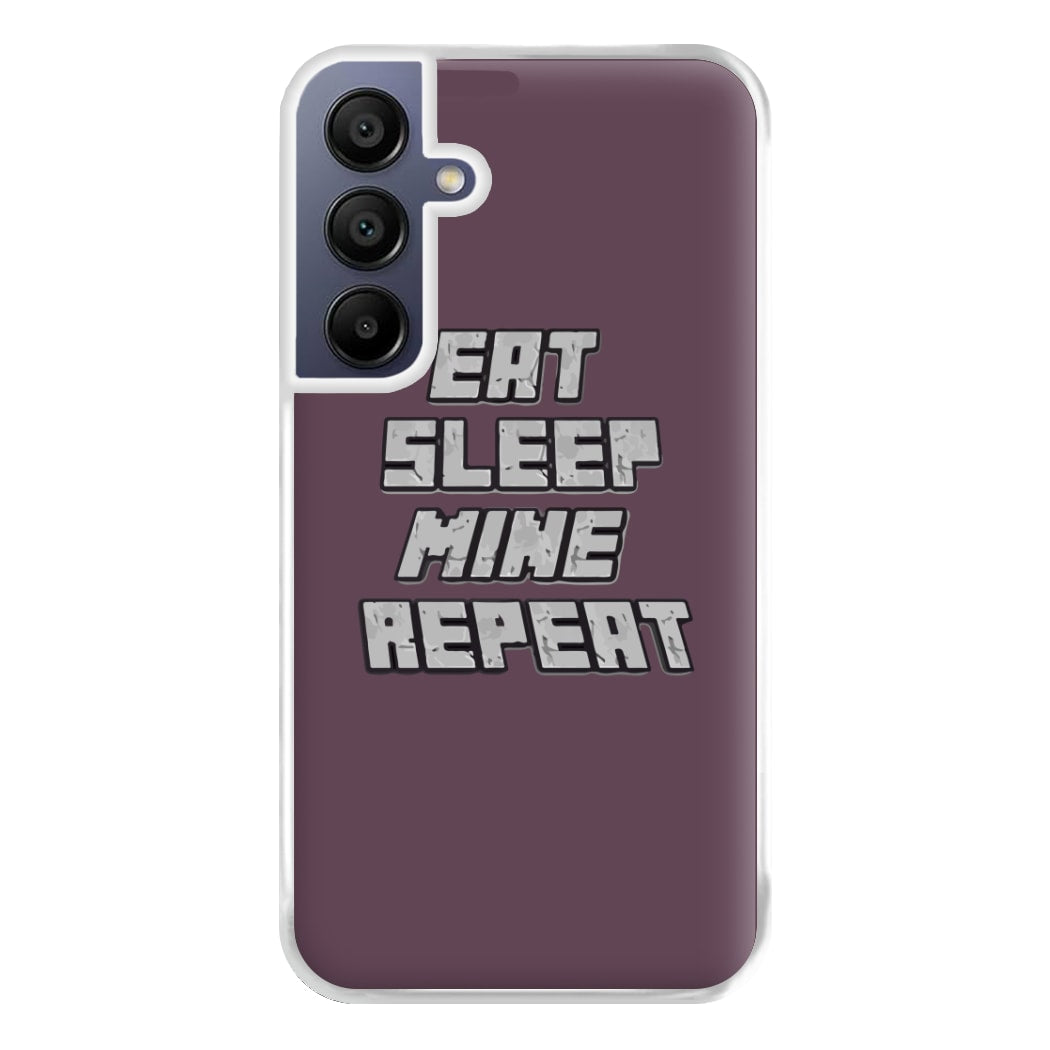 Eat Sleep Mine Repeat Phone Case for Galaxy A16