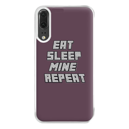 Eat Sleep Mine Repeat Phone Case for Huawei P20