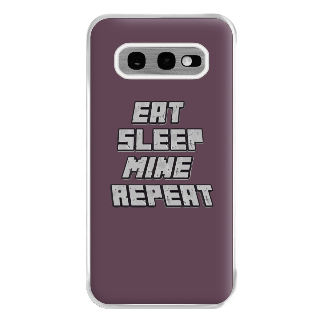 Eat Sleep Mine Repeat Phone Case for Galaxy S10e